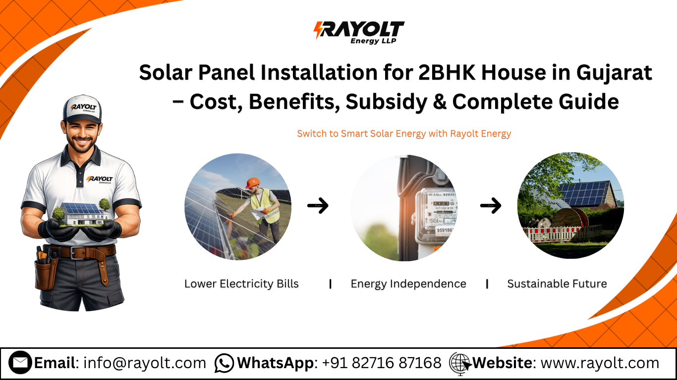 Solar Panel Installation for 2BHK House in Gujarat – Cost, Benefits, Subsidy & Complete Guide